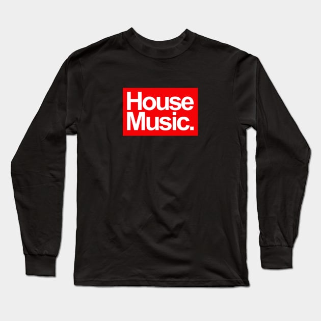 HOUSE MUSIC - FOR THE LOVE OF HOUSE RED EDITION Long Sleeve T-Shirt by BACK TO THE 90´S